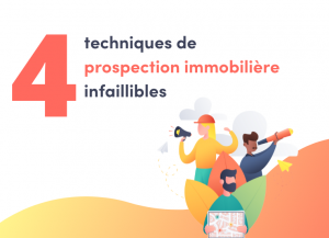 les 4 techniques de prospection immobilière infaillibles en 2022