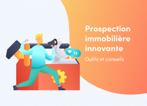 Prospection immobilière innovante