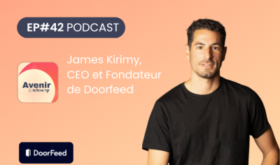 podcast Telescop avec James Kirimy CEO et Fondateur de Doorfeed